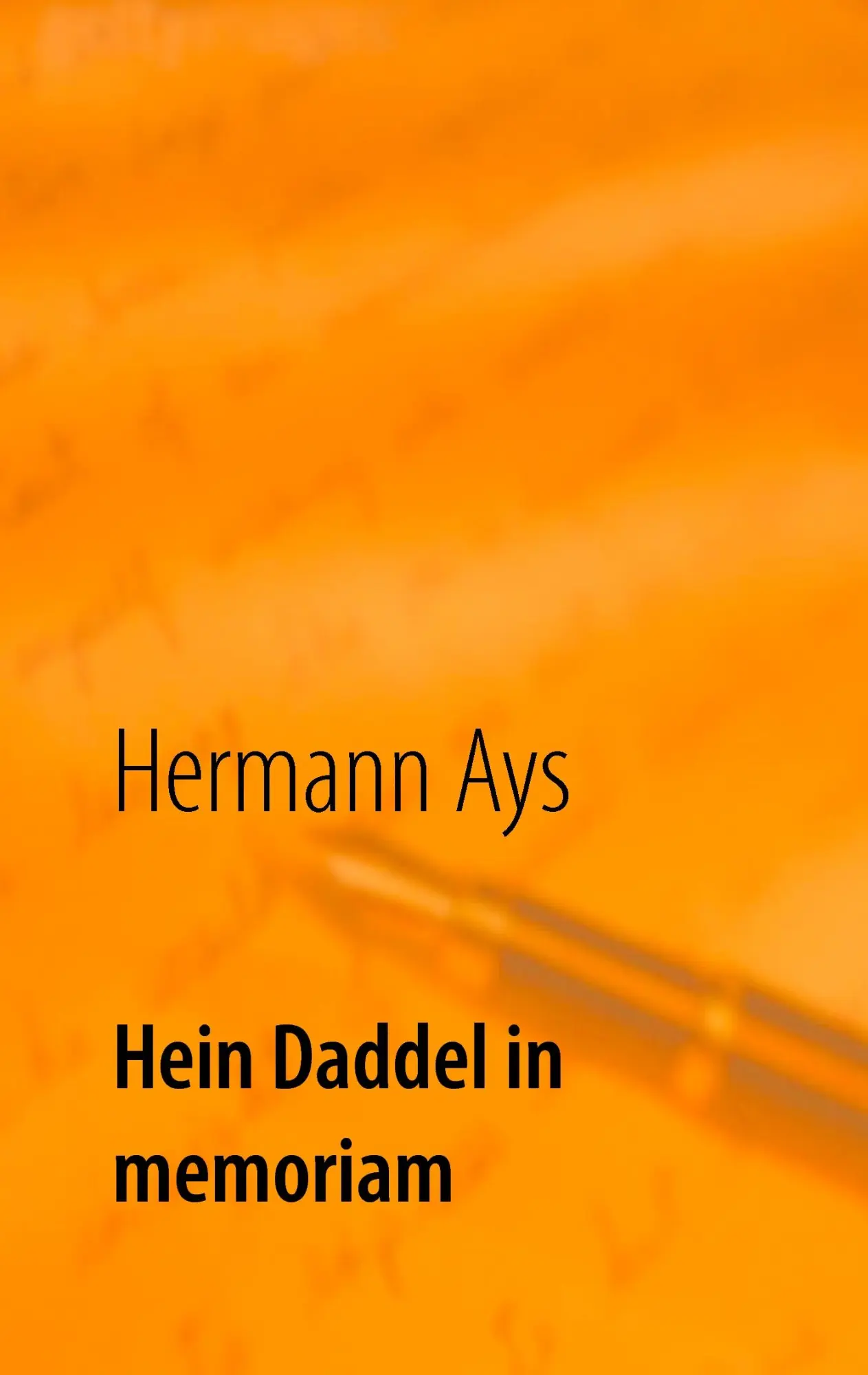 Cover: 9783848222872 | Hein Daddel in memoriam | und andere Geschichten | Hermann Ays | Buch