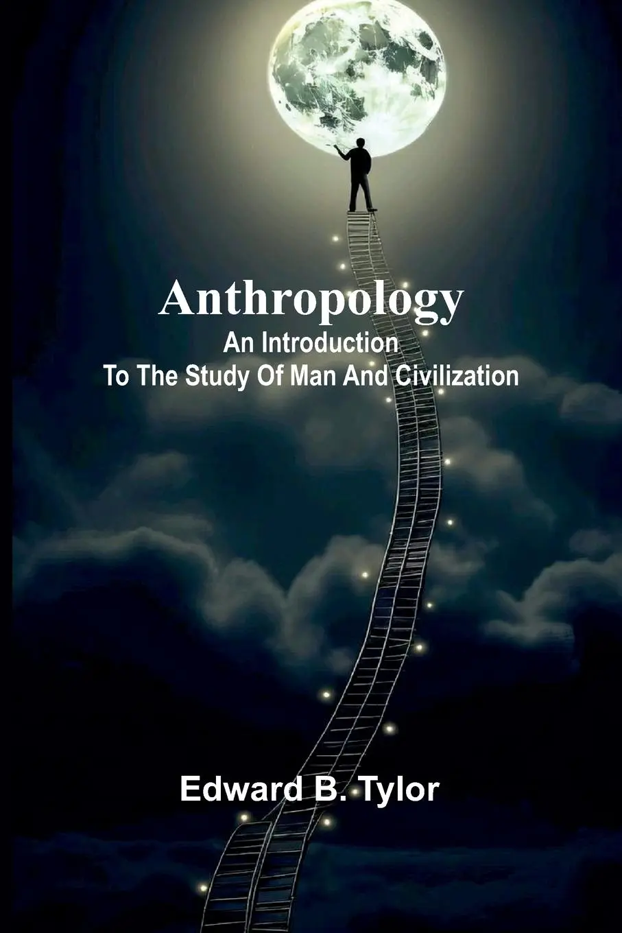 Cover: 9789367242872 | Anthropology | An introduction to the study of man and civilization