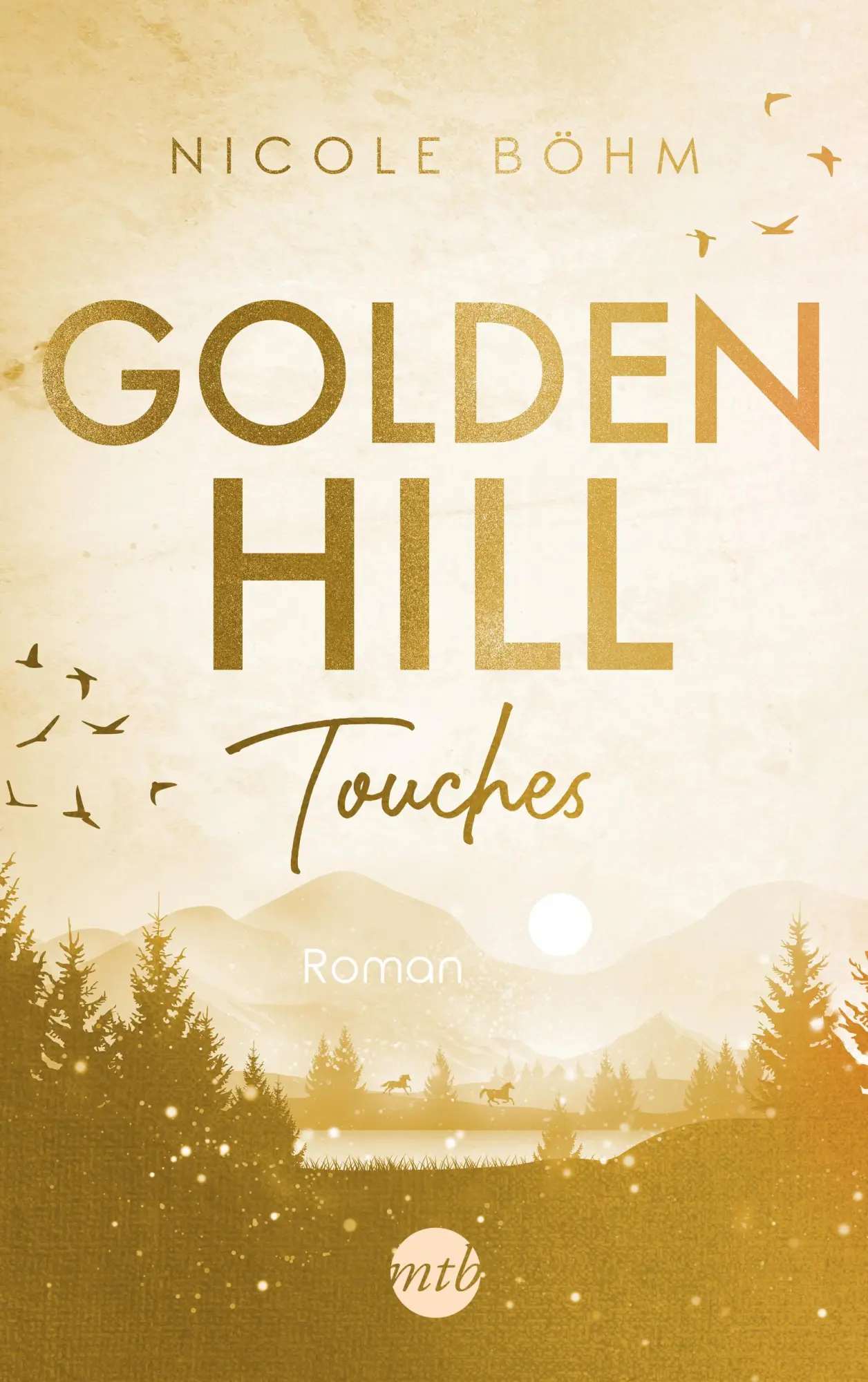 Cover: 9783745702972 | Golden Hill Touches | Roman | Nicole Böhm | Taschenbuch | 416 S.