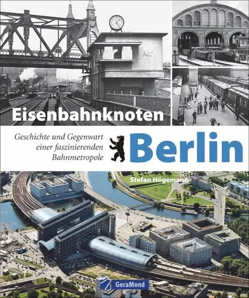 Cover: 9783862452972 | Eisenbahnknoten Berlin | Stefan Högemann | Buch | Verlagsgruppe Bahn