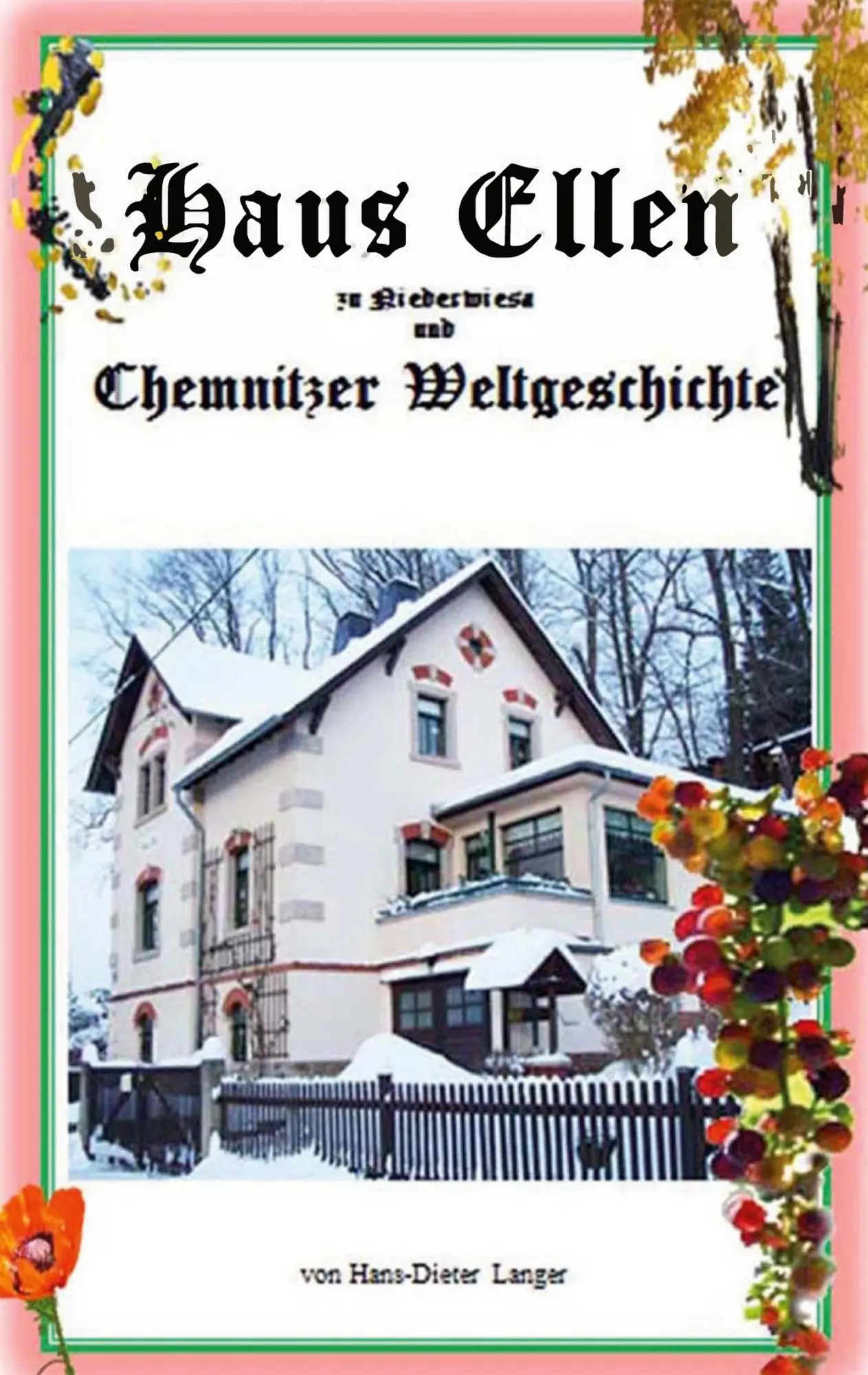 Cover: 9783735793072 | Haus Ellen zu Niederwiesa und Chemnitzer Weltgeschichte | Langer