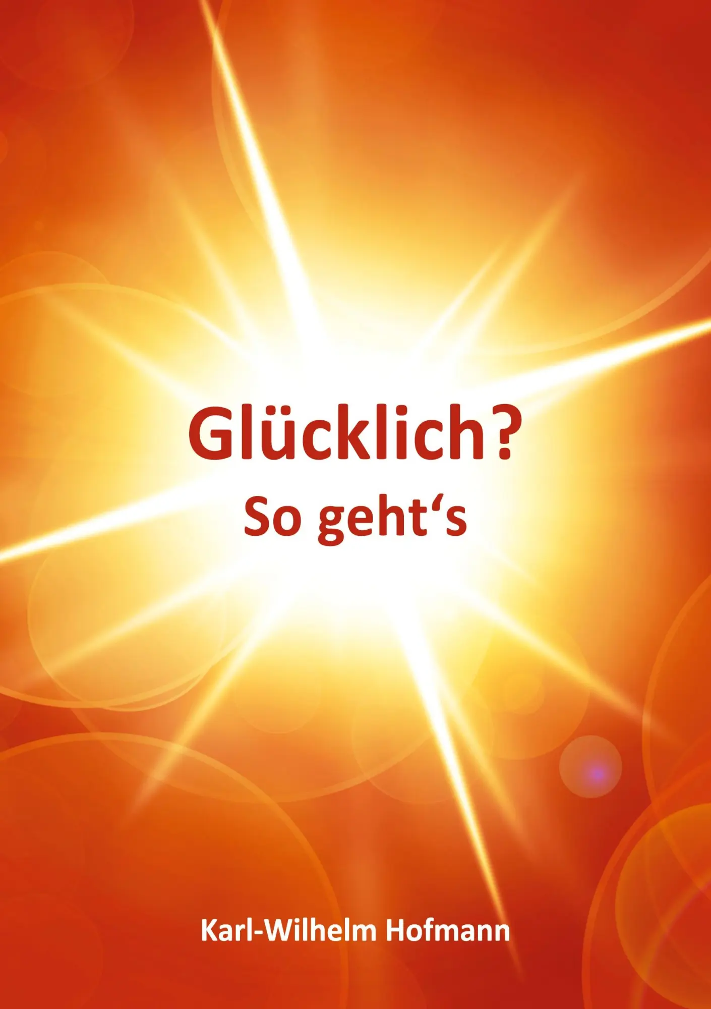 Cover: 9783819253072 | Glücklich? So geht's | Karl-Wilhelm Hofmann | Taschenbuch | 100 S.