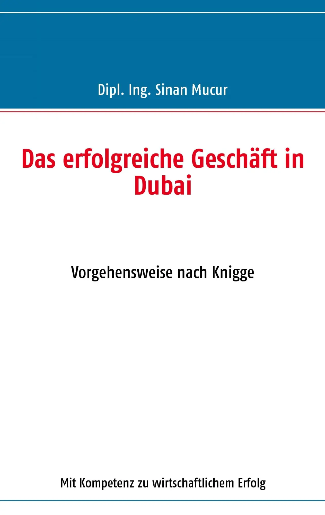 Cover: 9783837073072 | Das erfolgreiche Geschäft in Dubai | Vorgehensweise nach Knigge | Buch