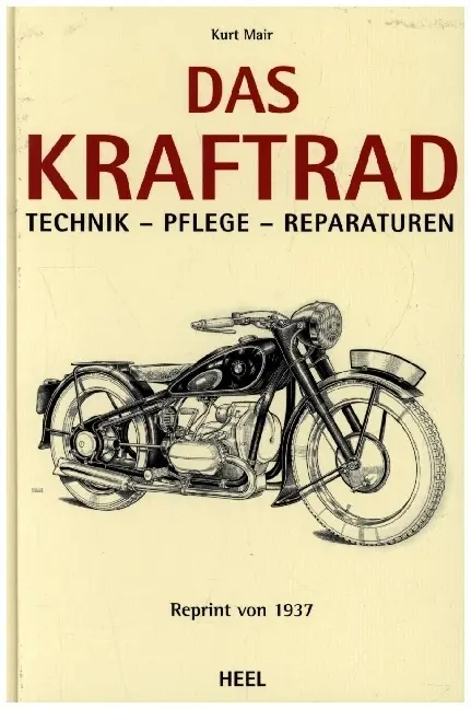 Cover: 9783868523072 | Das Kraftrad | Technik - Pflege - Reparaturen | Kurt Mair | Buch