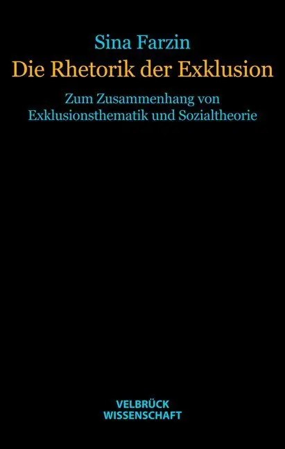 Cover: 9783942393072 | Die Rhetorik der Exklusion | Sina Farzin | Buch | 220 S. | Deutsch