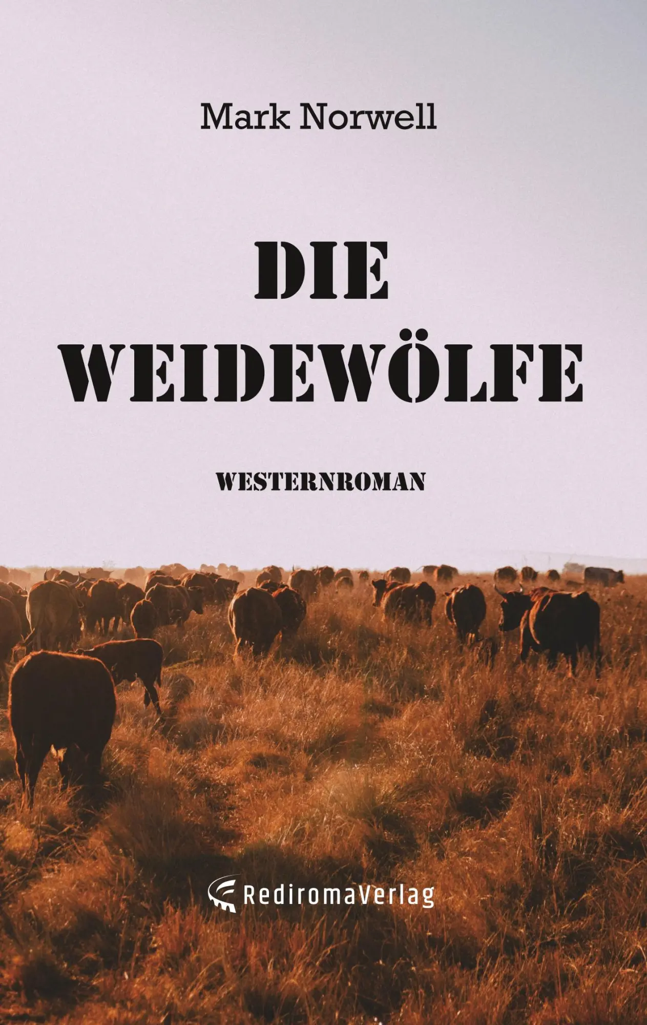 Cover: 9783961033072 | Die Weidewölfe | Mark Norwell | Taschenbuch | 300 S. | Deutsch | 2017