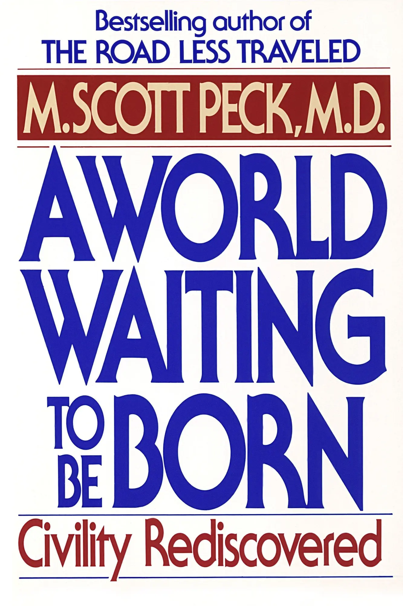 Cover: 9780553373172 | A World Waiting to Be Born | Civility Rediscovered | M Scott Peck