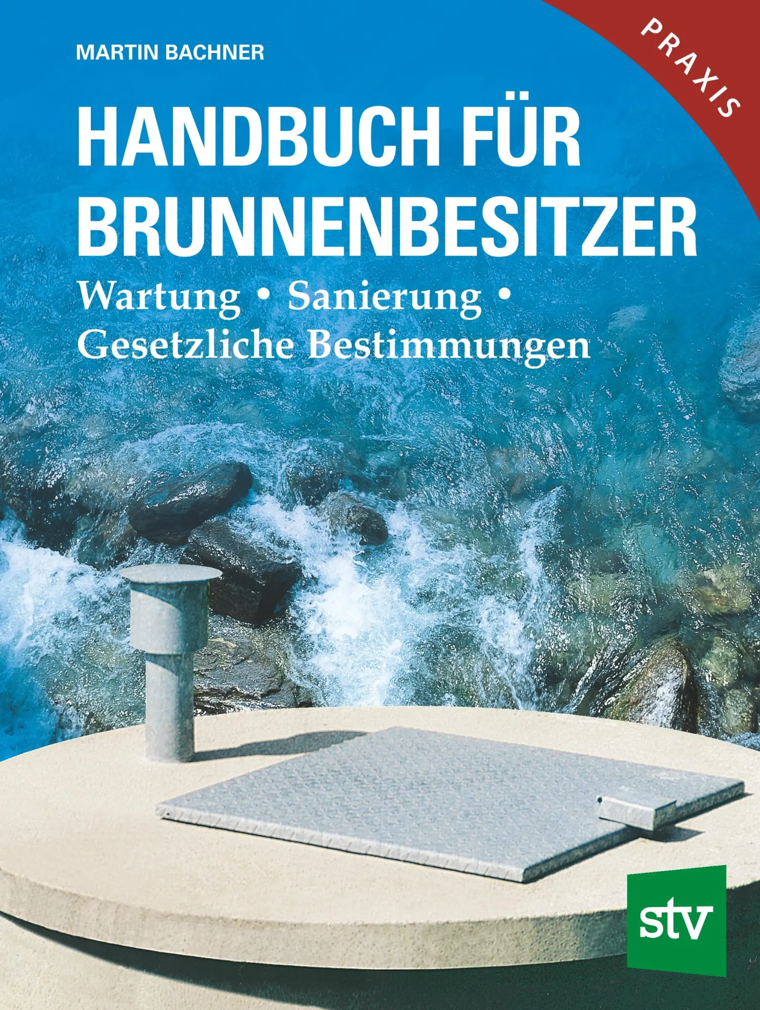 Cover: 9783702013172 | Handbuch für Brunnenbesitzer | Martin Bachner | Buch | 88 S. | Deutsch