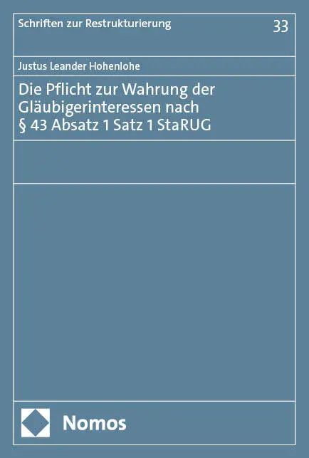Die Pflicht zur Wahrung der Gläubigerinteressen nach § 43 Absatz 1 Satz 1 StaRUG