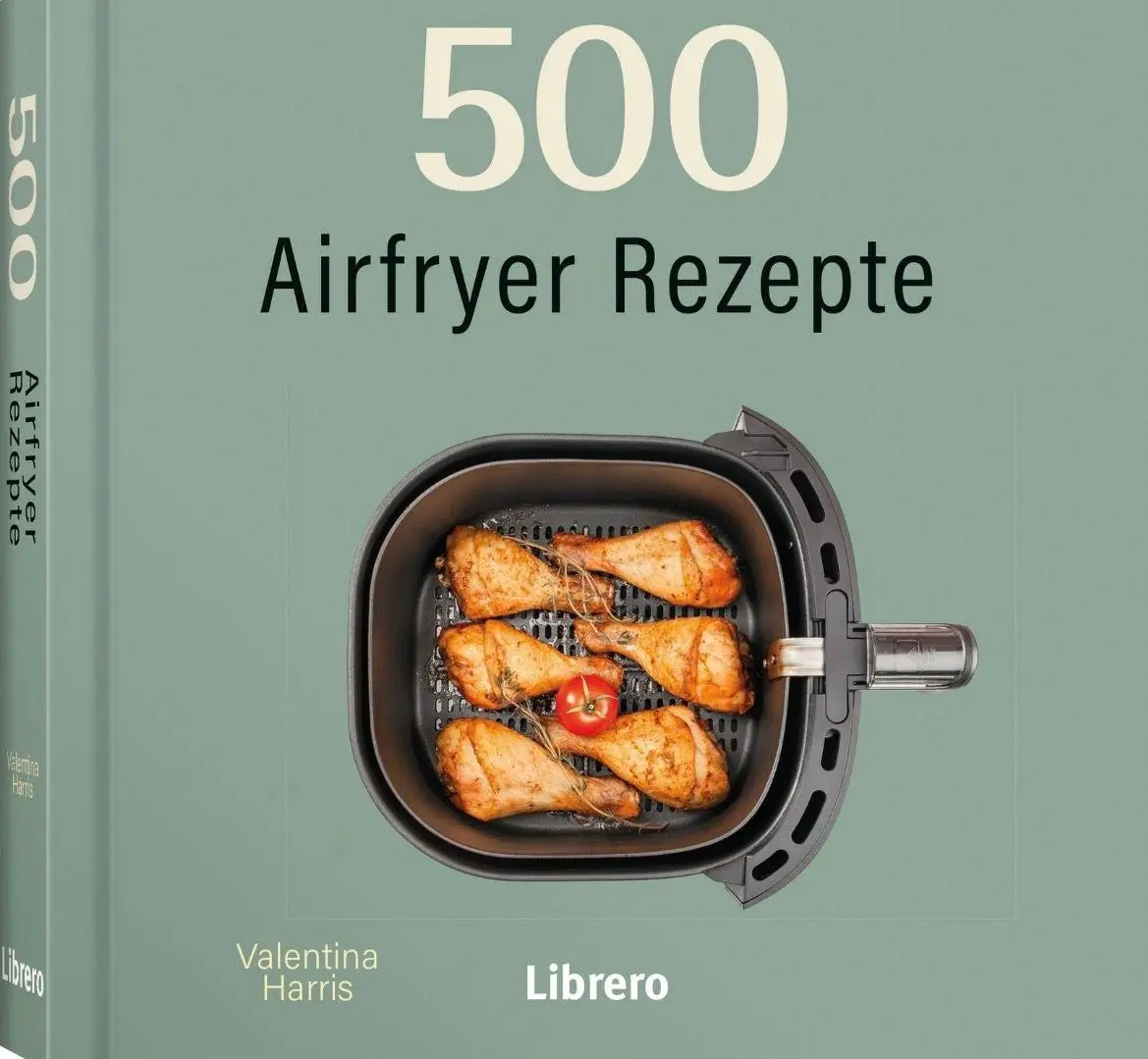 Cover: 9789464993172 | 500 Airfryer Rezepte | Valentina Harris | Buch | 288 S. | Deutsch