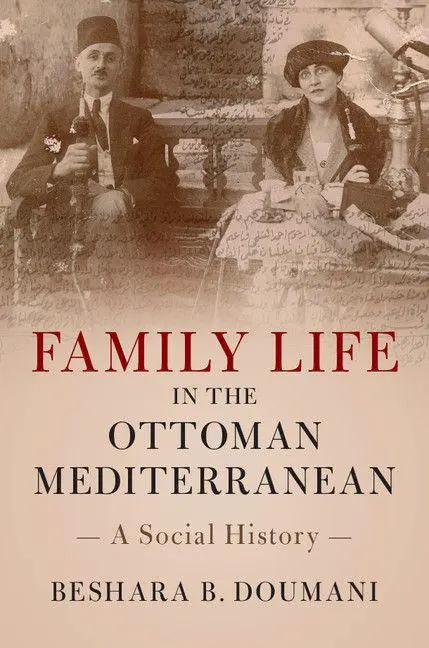 Cover: 9780521133272 | Family Life in the Ottoman Mediterranean | Beshara B. Doumani | Buch