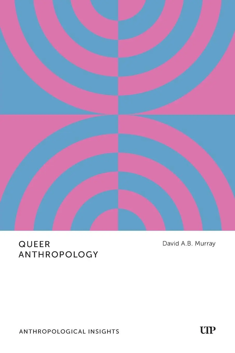 Cover: 9781487553272 | Queer Anthropology | Anthropological Insights | David A. B. Murray