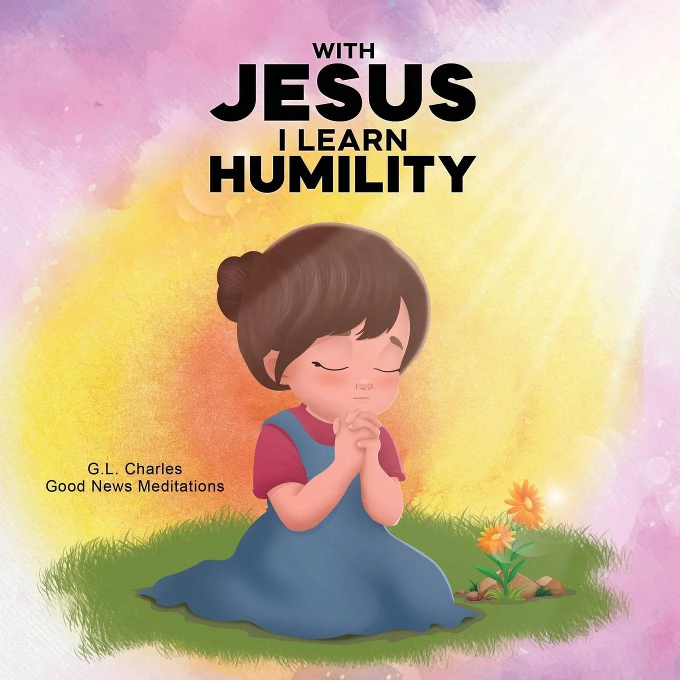 Cover: 9781998633272 | With Jesus I Learn Humility | G. L. Charles (u. a.) | Taschenbuch