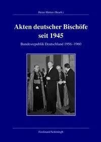Cover: 9783506773272 | Akten deutscher Bischöfe seit 1945: Bundesrepublik 1956-1960 | Hürten