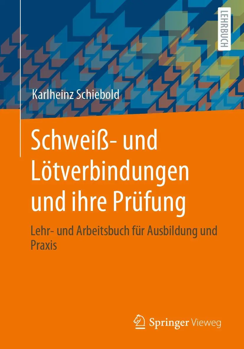 Cover: 9783658313272 | Schweiß- und Lötverbindungen und ihre Prüfung | Karlheinz Schiebold
