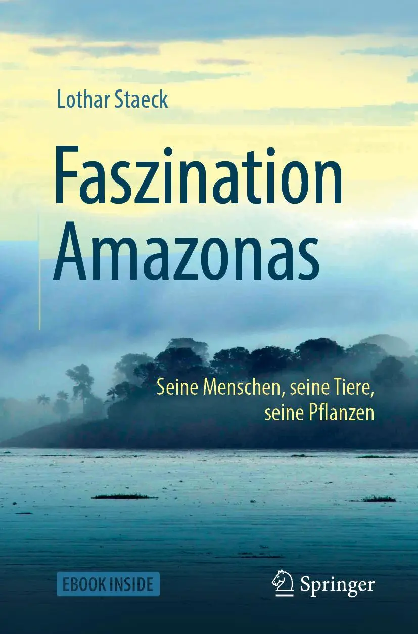 Cover: 9783662583272 | Faszination Amazonas | Seine Menschen, seine Tiere, seine Pflanzen Cover: 9783662583272 | Faszination Amazonas | Seine Menschen, seine Tiere, seine Pflanzen