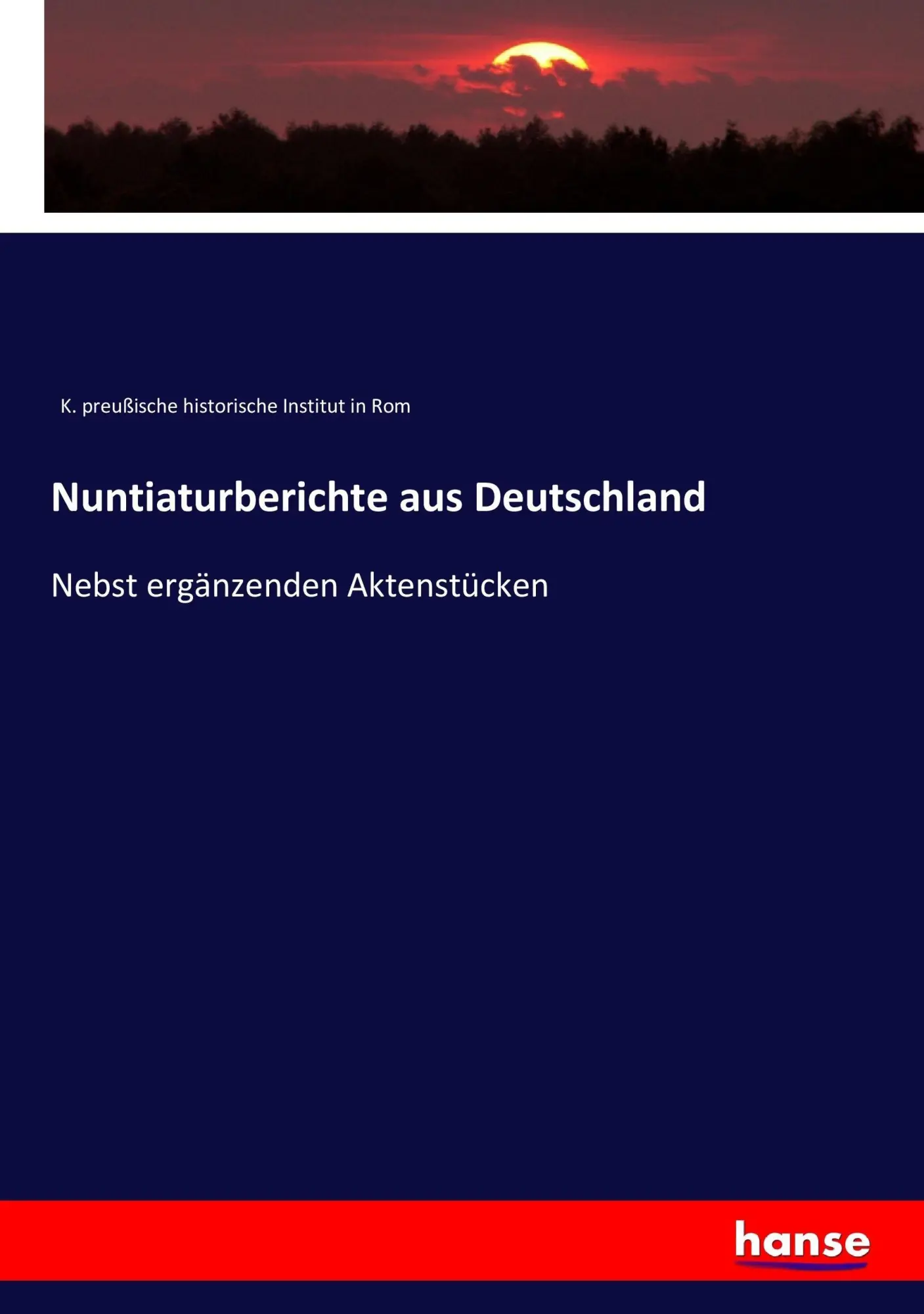 Cover: 9783743693272 | Nuntiaturberichte aus Deutschland | Nebst ergänzenden Aktenstücken