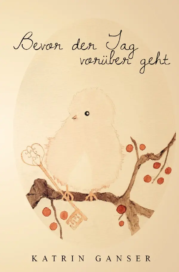 Cover: 9783844293272 | Bevor der Tag vorüber geht | Katrin Ganser | Taschenbuch | 68 S.