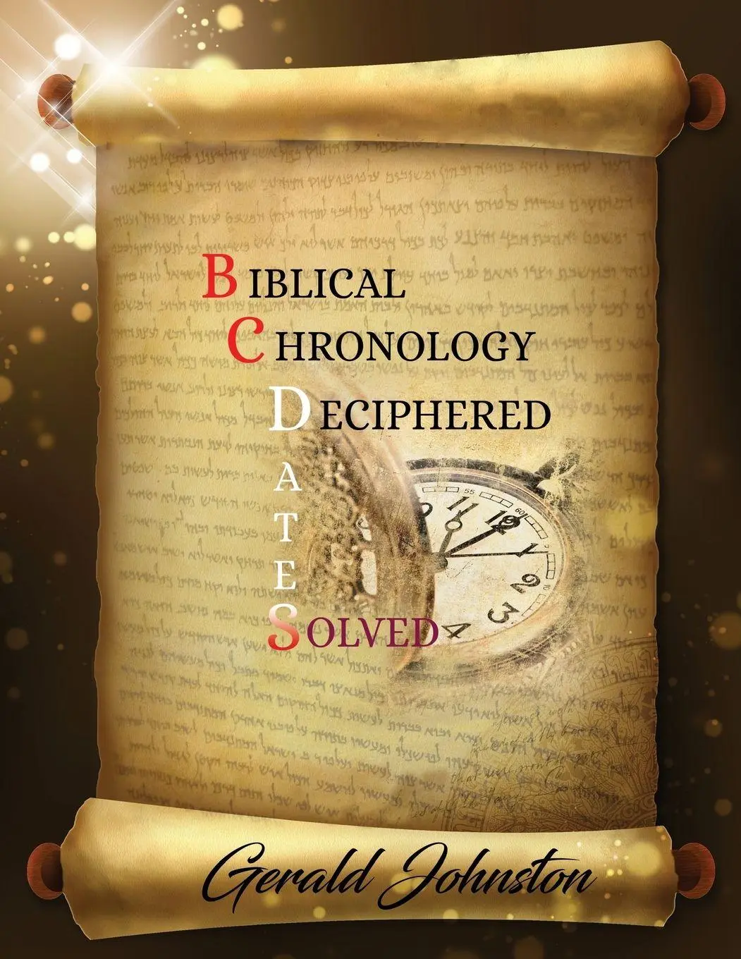 Cover: 9781956803372 | Biblical Chronology Deciphered | BC Dates Solved | Gerald Johnston