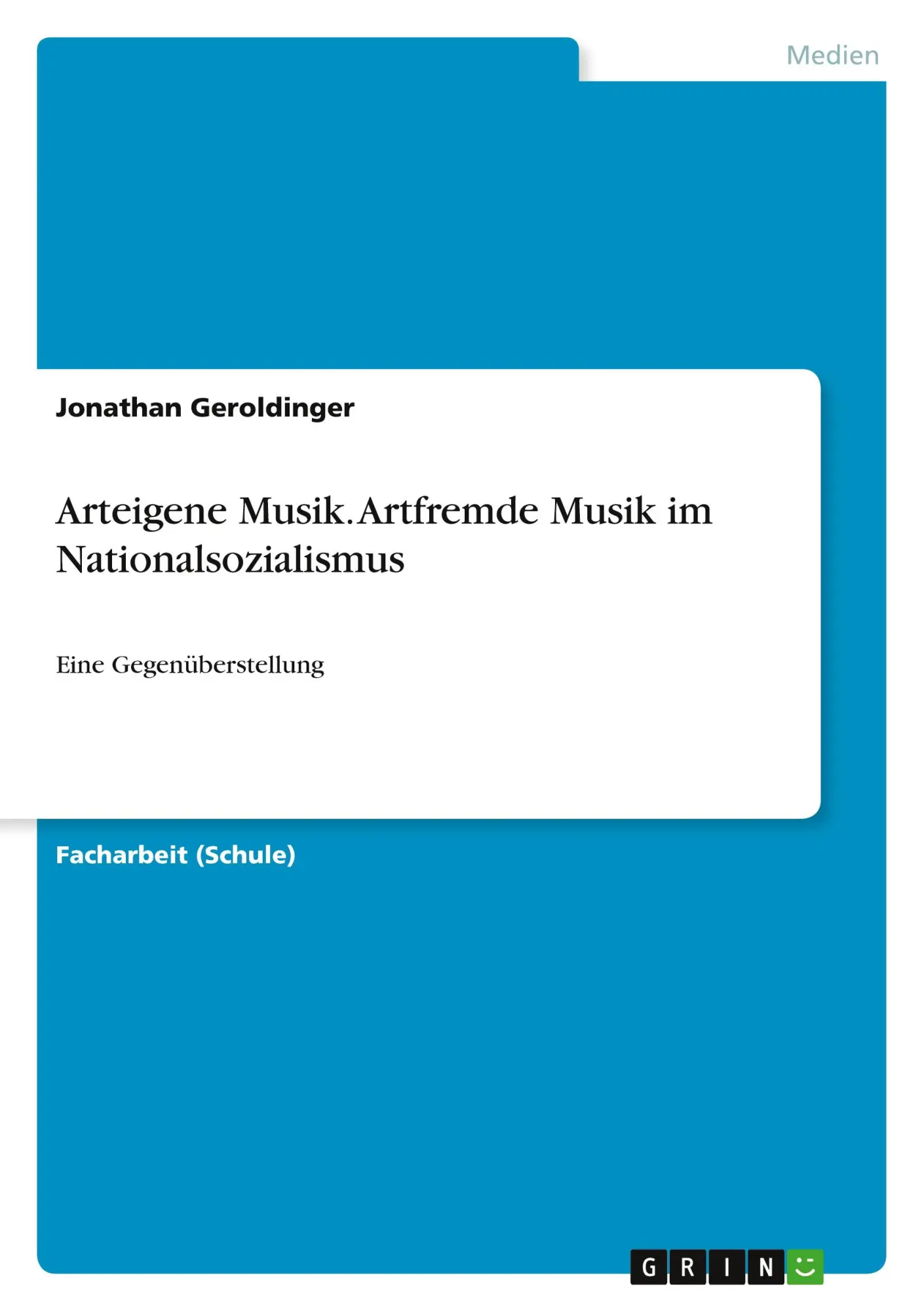 Cover: 9783668203372 | Arteigene Musik. Artfremde Musik im Nationalsozialismus | Geroldinger