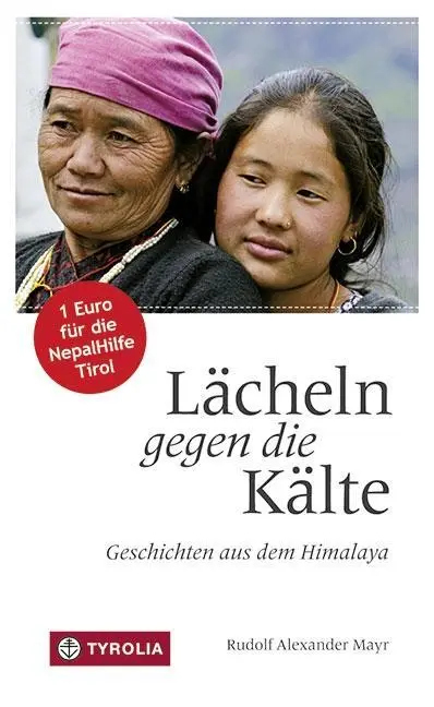 Cover: 9783702233372 | Lächeln gegen die Kälte | Geschichten aus dem Himalaya | Mayr | Buch