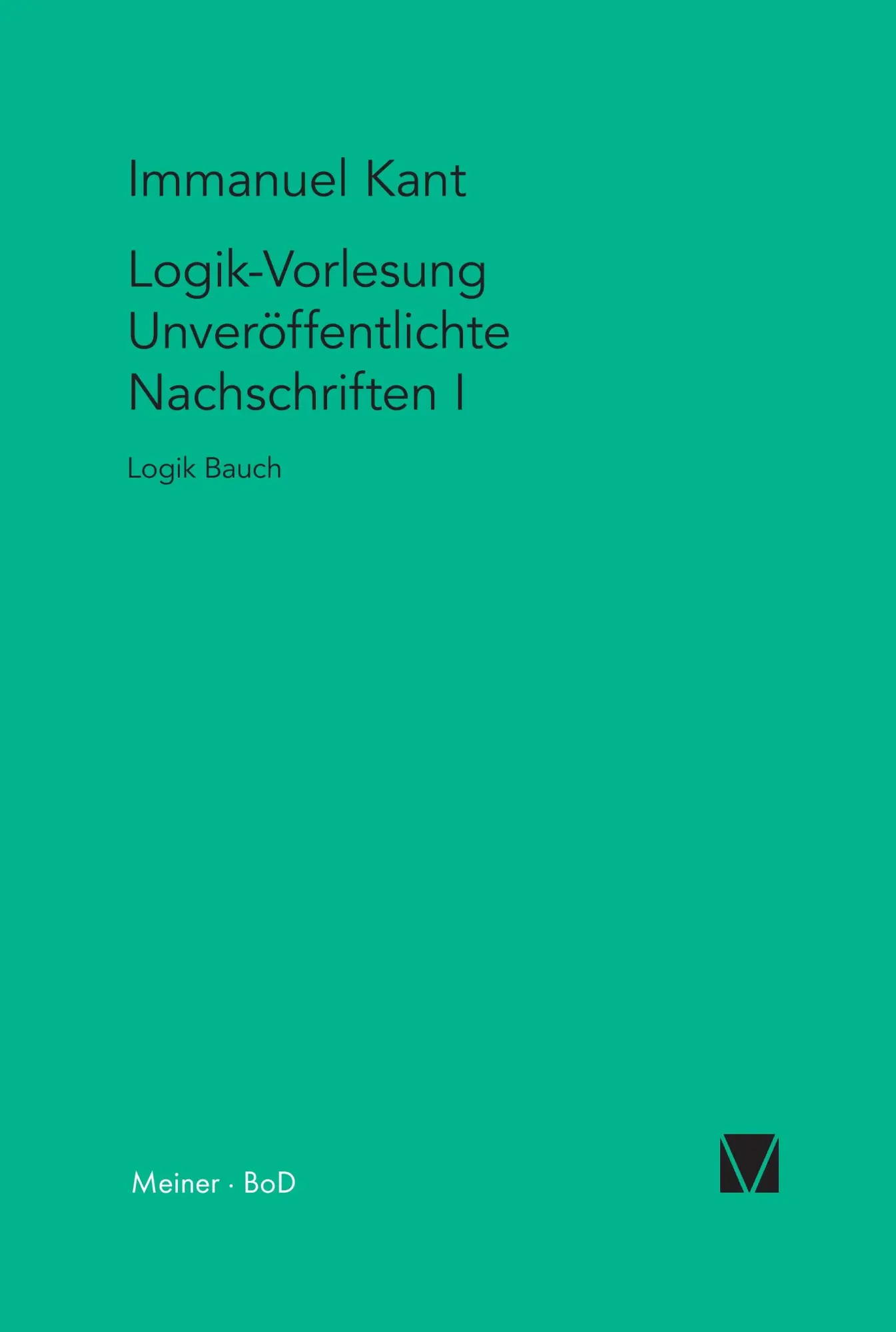 Cover: 9783787313372 | Logik-Vorlesungen. Unveröffentlichte Nachschriften I | Logik Bauch