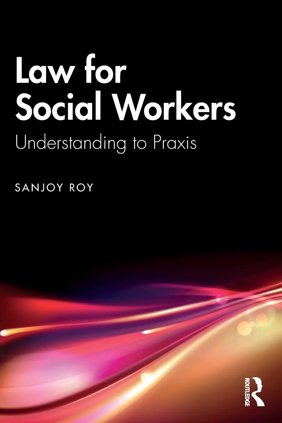 Cover: 9781003863472 | Law for Social Workers | Understanding to Praxis | Sanjoy Roy | Buch