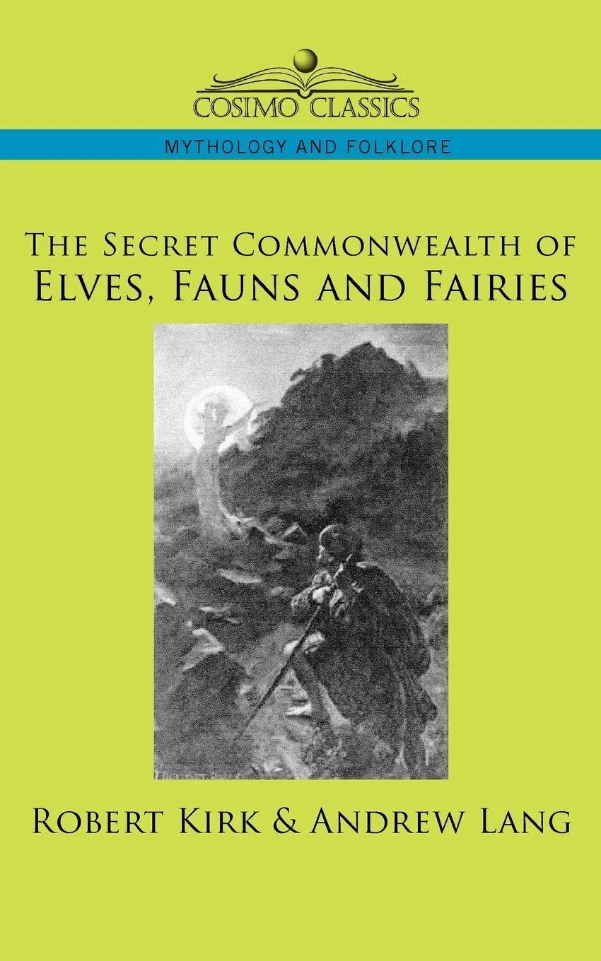 Cover: 9781596053472 | The Secret Commonwealth of Elves, Fauns and Fairies | Kirk (u. a.)