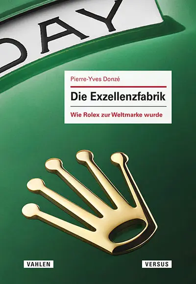 Cover: 9783039093472 | Die Exzellenzfabrik - Wie Rolex zur Weltmarke wurde | Donzé | Buch