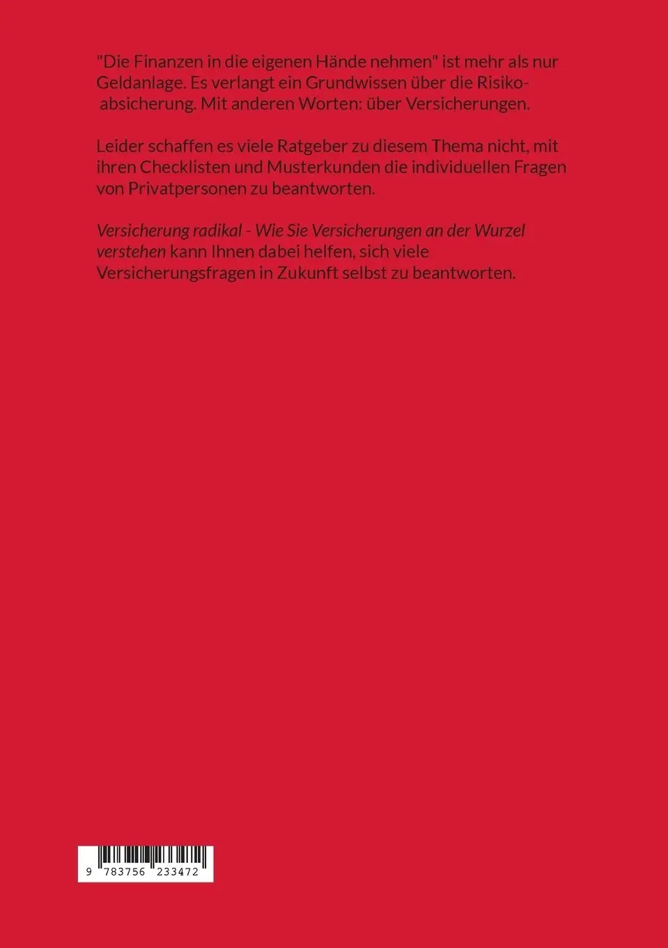 Rückseite: 9783756233472 | Versicherung radikal | Wie Sie Versicherungen an der Wurzel verstehen