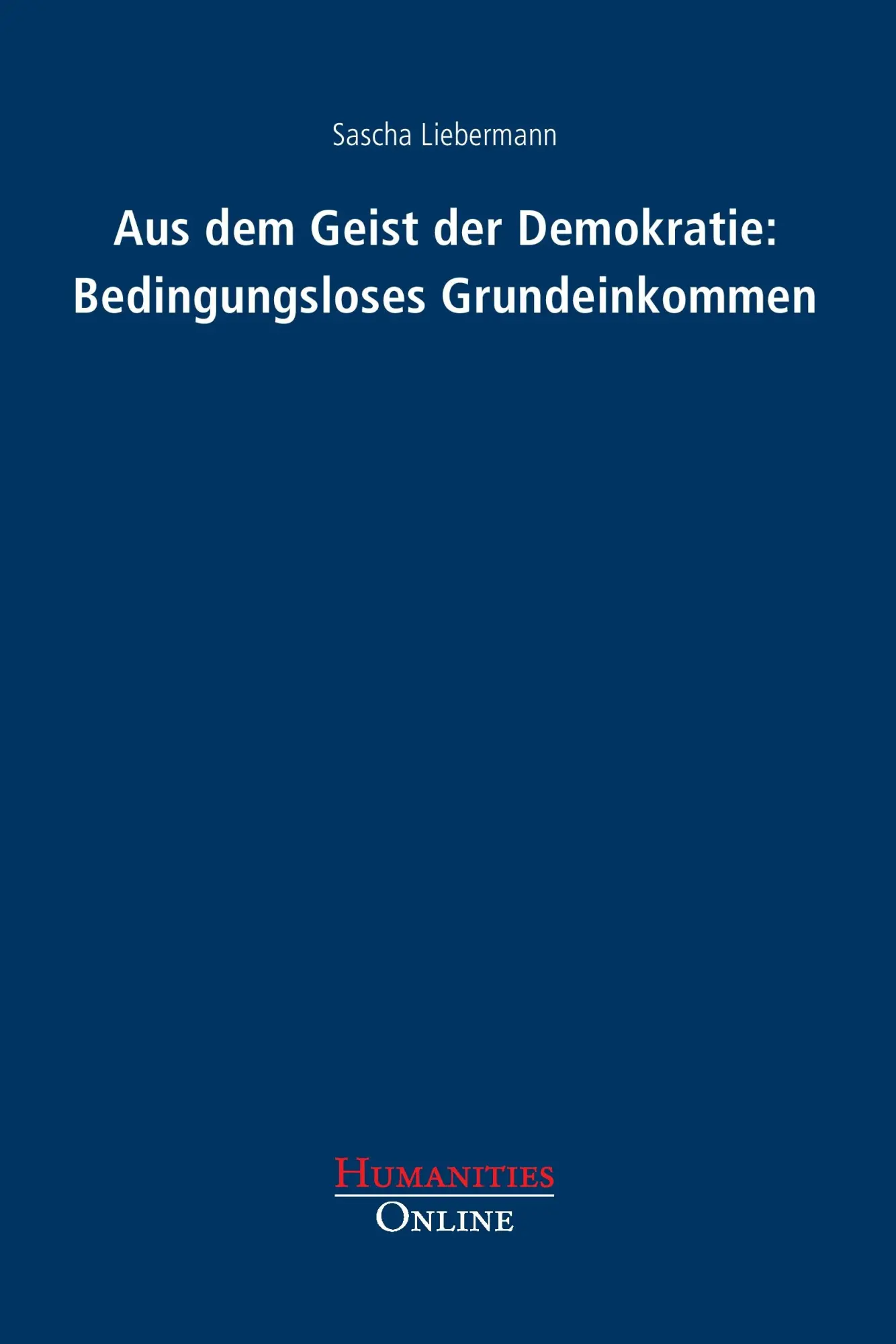 Cover: 9783941743472 | Aus dem Geist der Demokratie: Bedingungsloses Grundeinkommen | Buch
