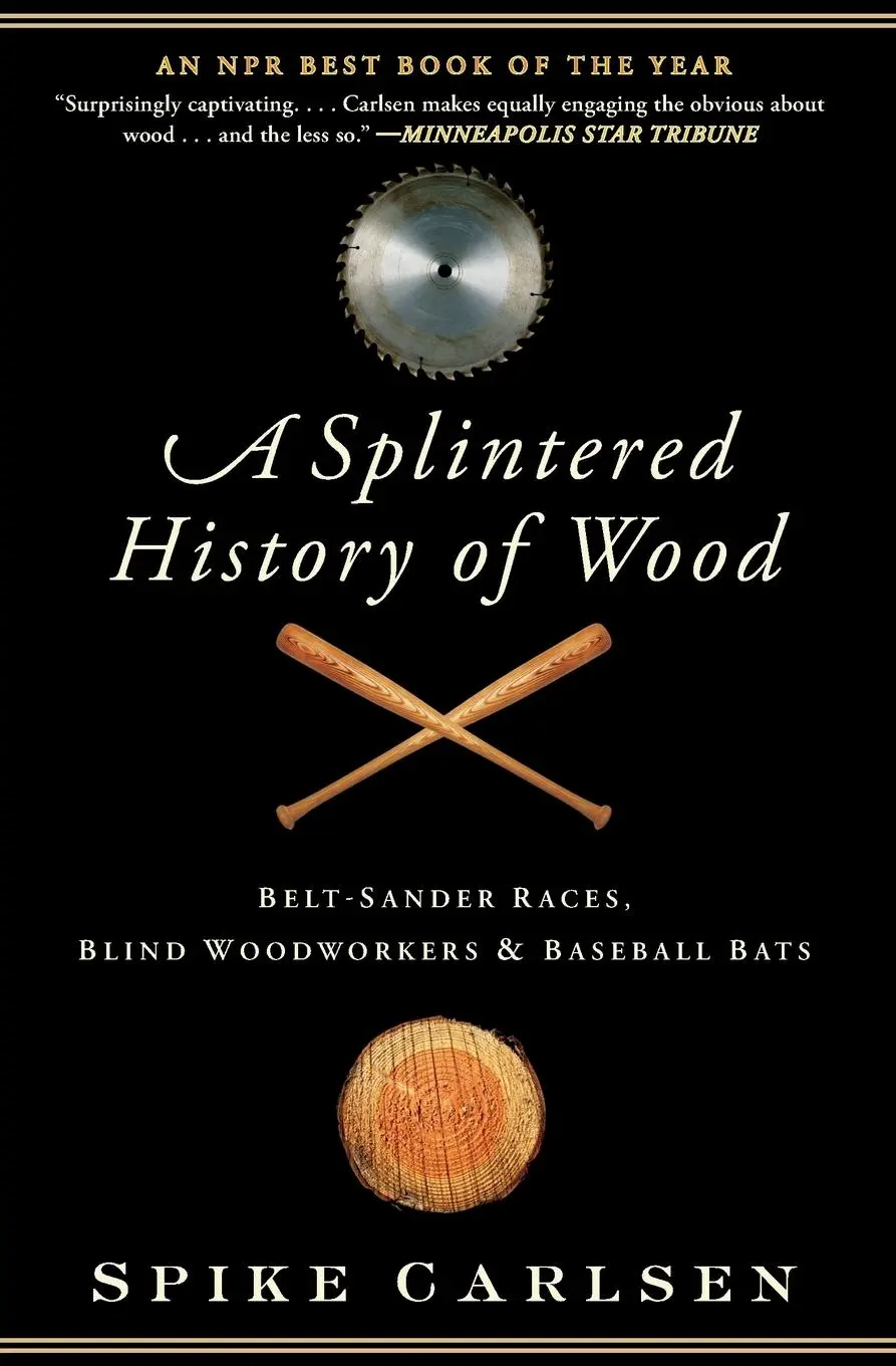 Cover: 9780061373572 | A Splintered History of Wood | Spike Carlsen | Taschenbuch | Englisch