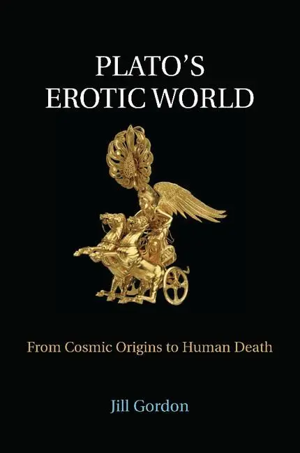 Cover: 9781107423572 | Plato's Erotic World | From Cosmic Origins to Human Death | Gordon
