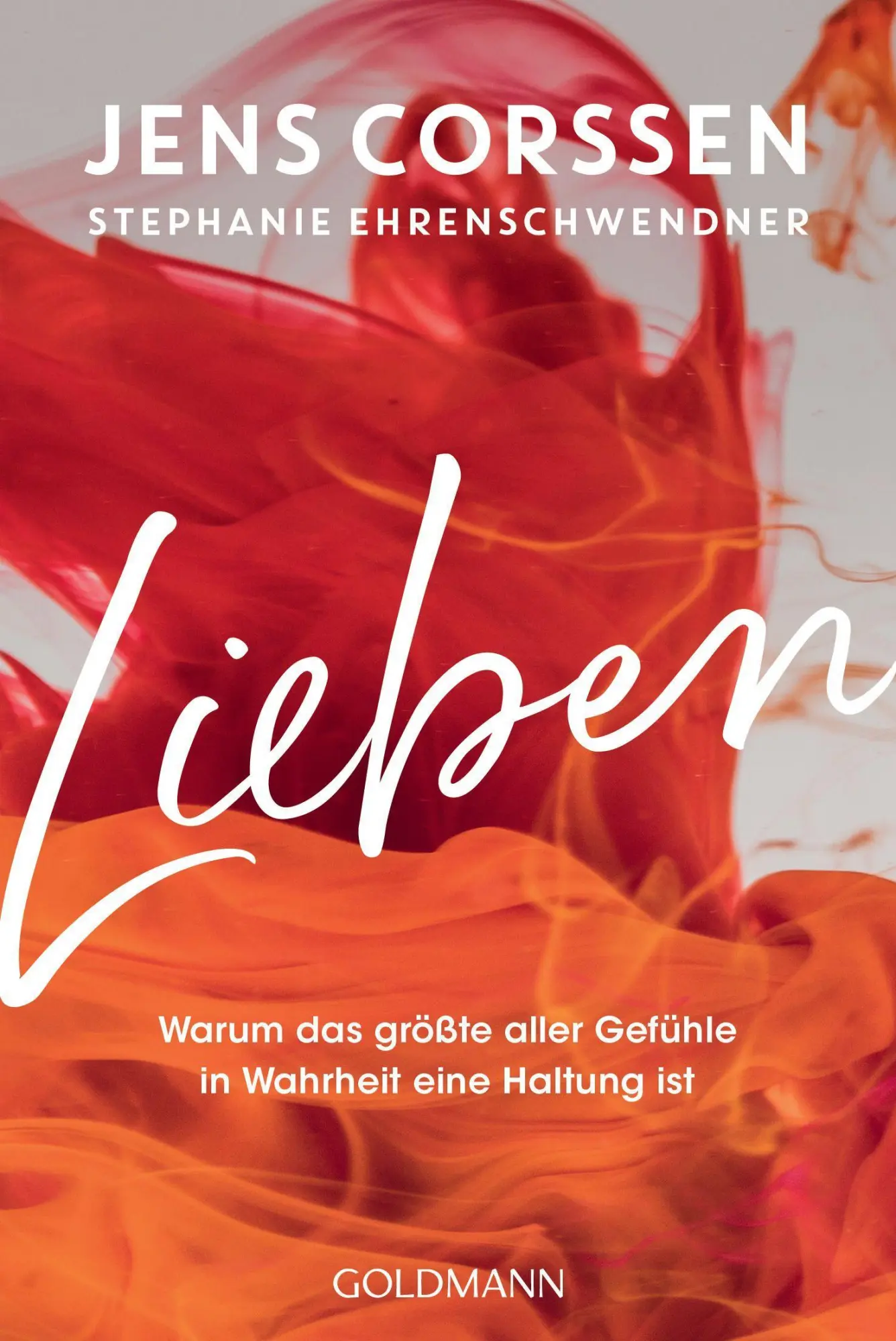 Cover: 9783442223572 | Lieben | Warum das größte aller Gefühle in Wahrheit eine Haltung ist