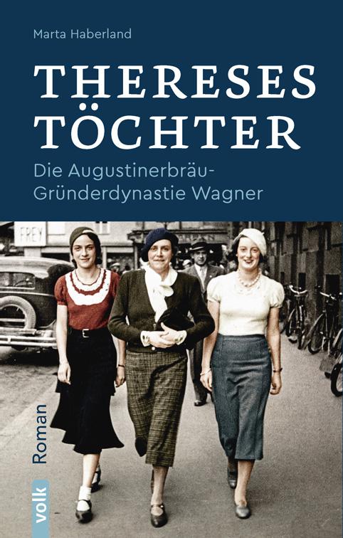 Cover: 9783862223572 | Thereses Töchter | Die Augustinerbräu-Gründerdynastie Wagner. Roman