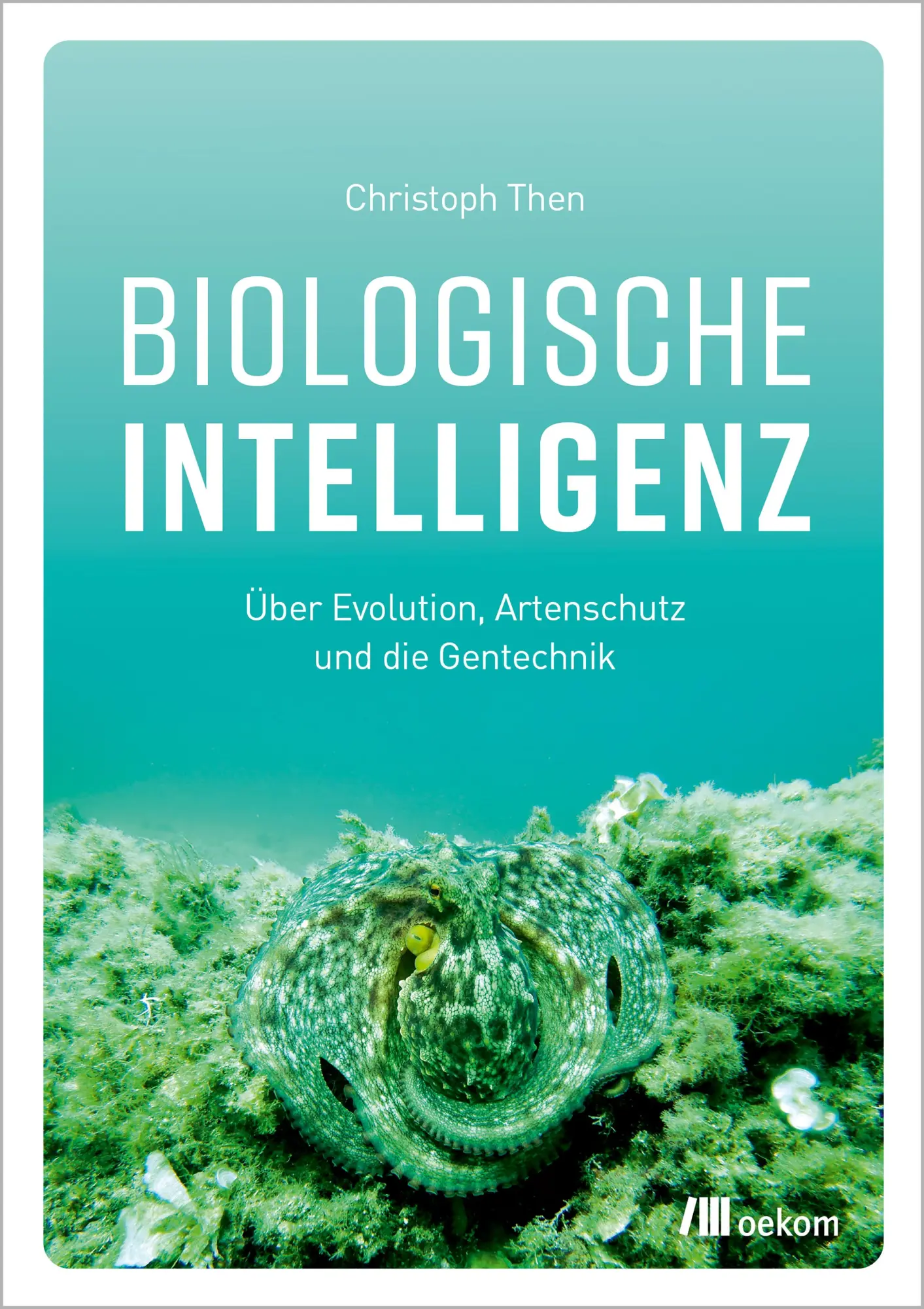 Cover: 9783962383572 | Biologische Intelligenz | Christoph Then | Taschenbuch | 304 S. | 2021