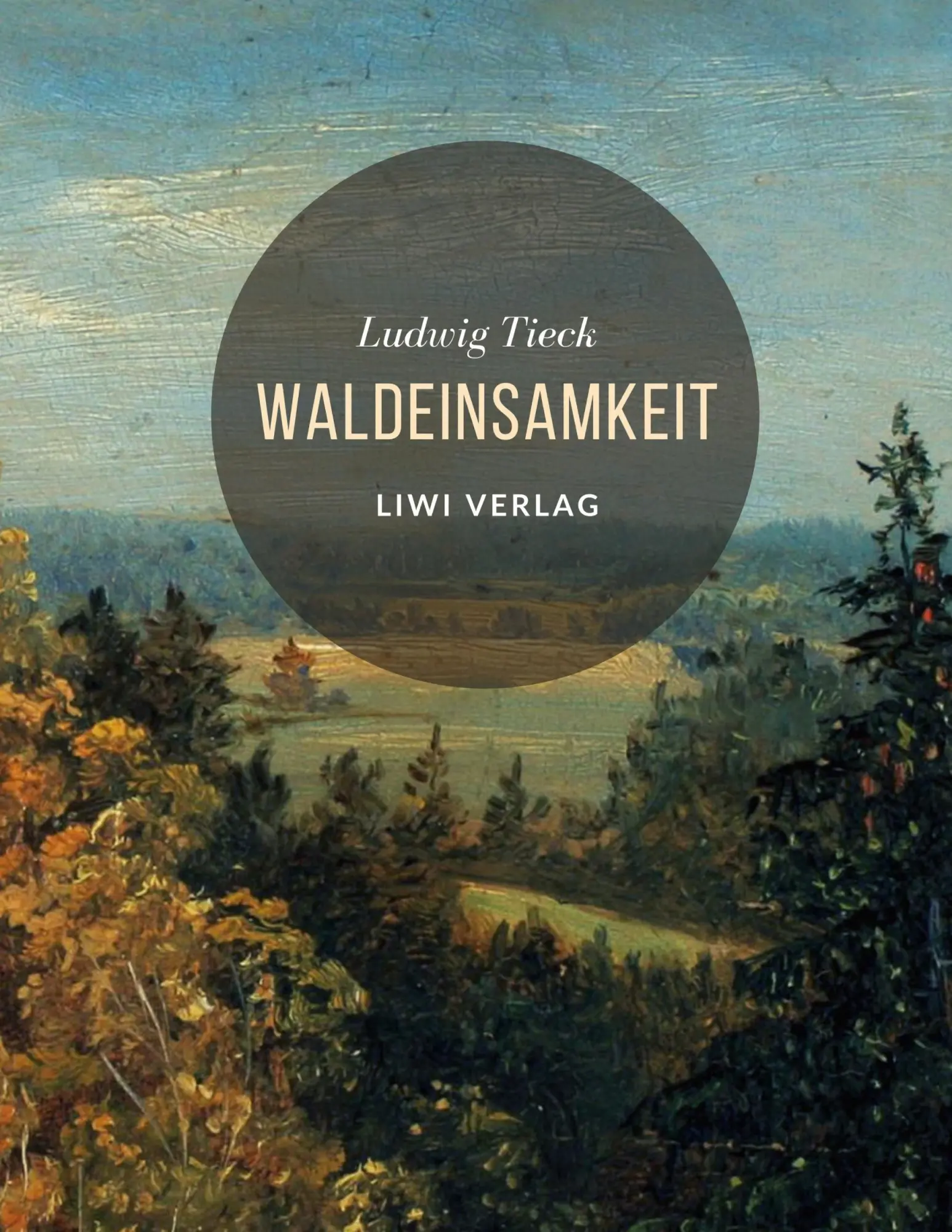 Cover: 9783965423572 | Waldeinsamkeit | Ludwig Tieck | Taschenbuch | 60 S. | Deutsch | 2020