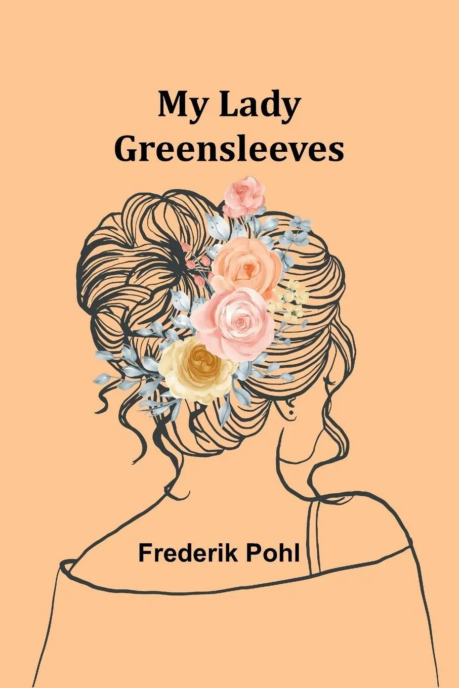 Cover: 9789357963572 | My Lady Greensleeves | Frederik Pohl | Taschenbuch | Englisch | 2024