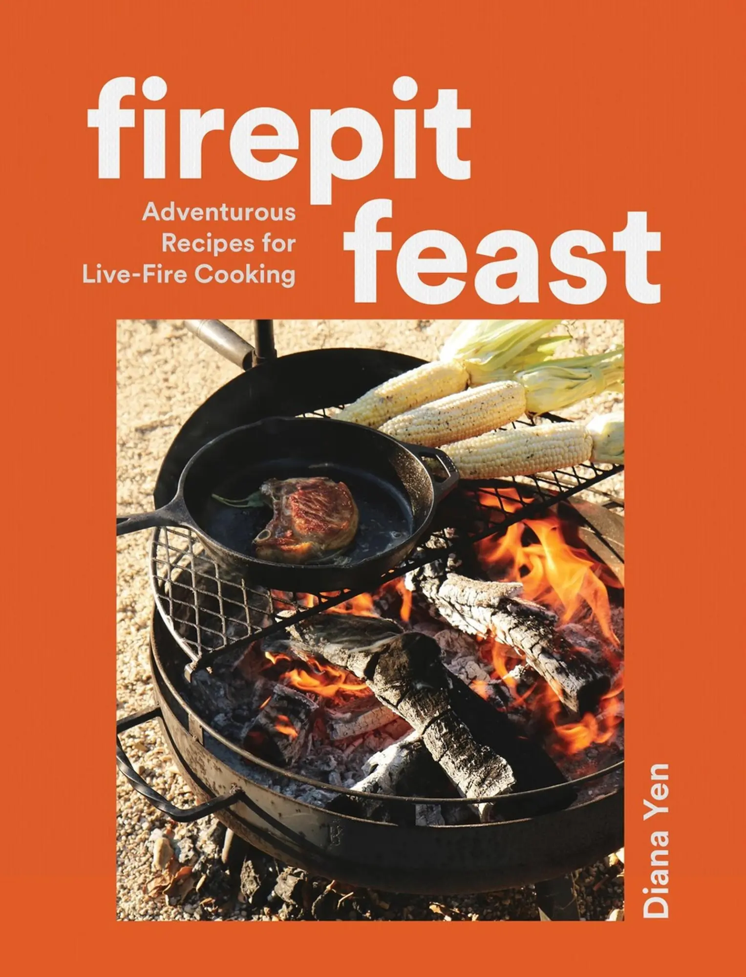 Cover: 9781648293672 | Firepit Feasts | Adventurous Recipes for Live-Fire Cooking | Diana Yen