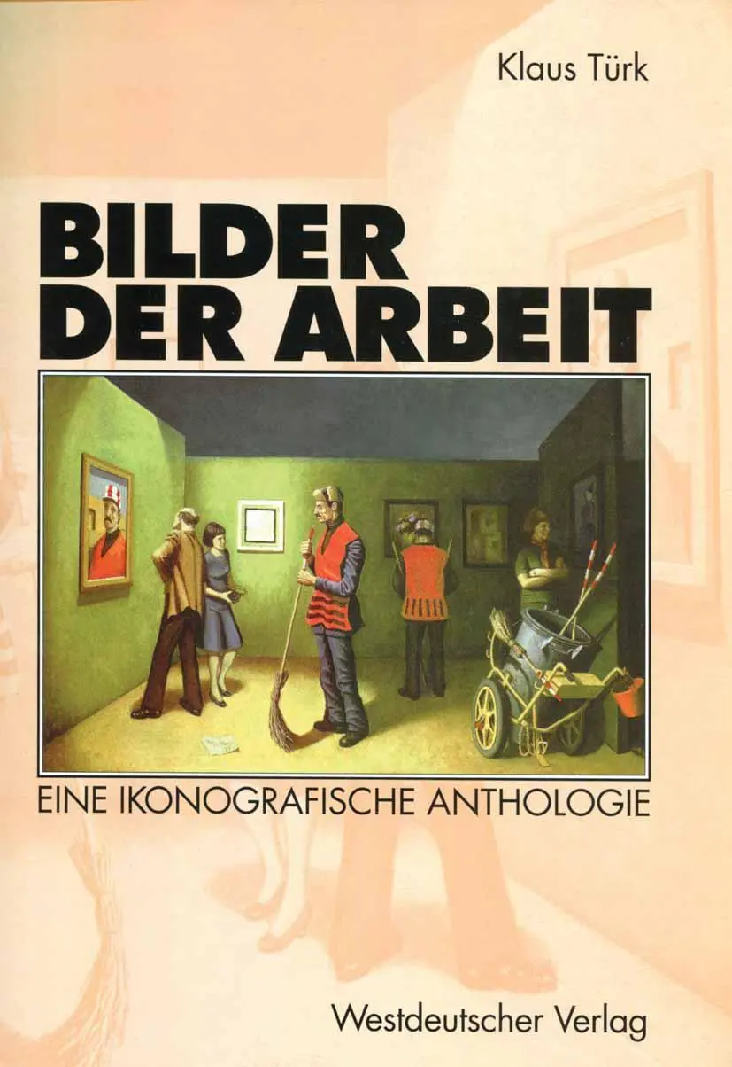 Cover: 9783322803672 | Bilder der Arbeit | Eine ikonografische Anthologie | Klaus Türk | Buch