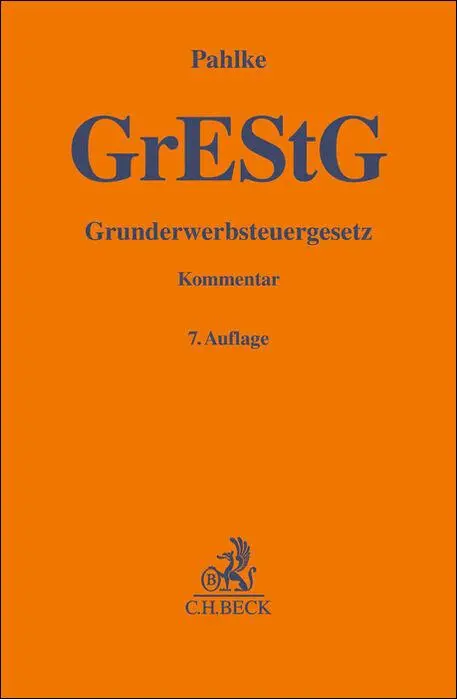 Cover: 9783406743672 | Grunderwerbsteuergesetz | Armin Pahlke (u. a.) | Buch | XX | Deutsch