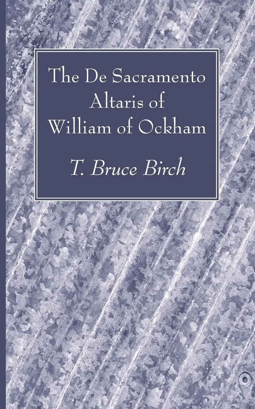 Cover: 9781606083772 | The De Sacramento Altaris of William of Ockham | T. Bruce Birch | Buch