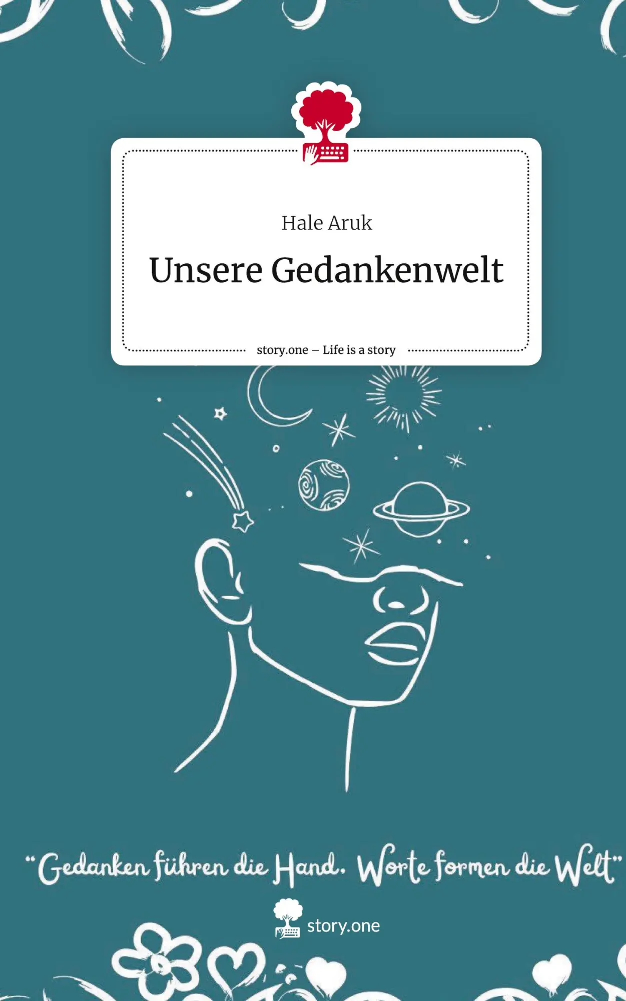 Cover: 9783711583772 | Unsere Gedankenwelt. Life is a Story - story.one | Hale Aruk | Buch