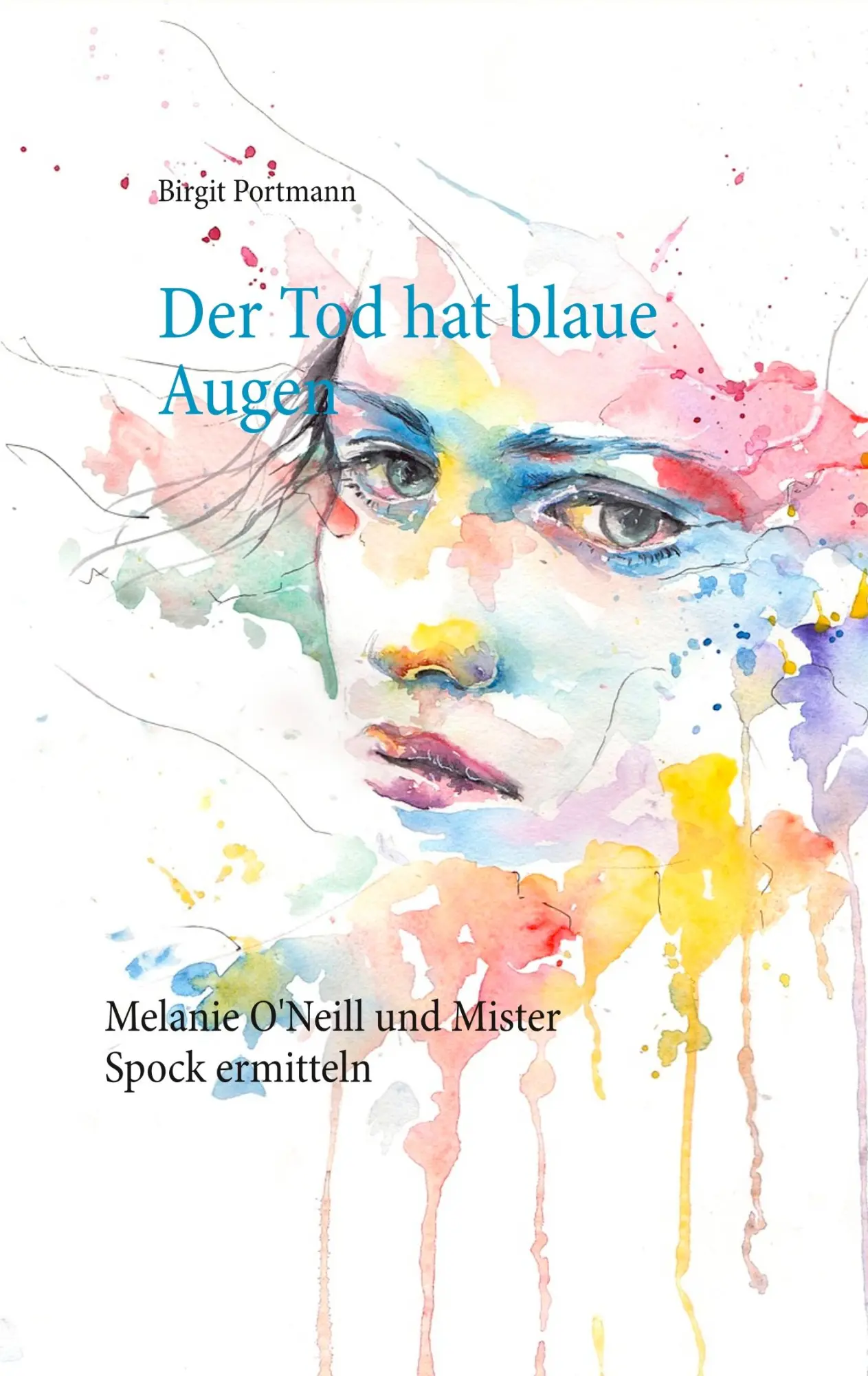 Cover: 9783750403772 | Der Tod hat blaue Augen | Birgit Portmann | Taschenbuch | 428 S.