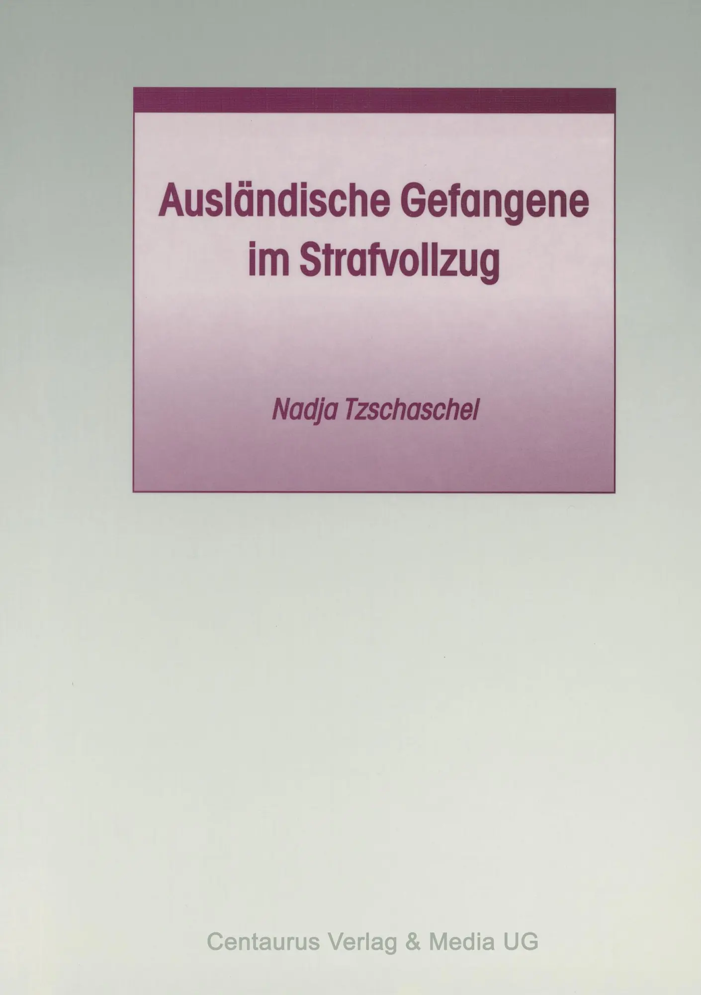 Cover: 9783825503772 | Ausländische Gefangene im Strafvollzug | Nadja Tzschaschel | Buch