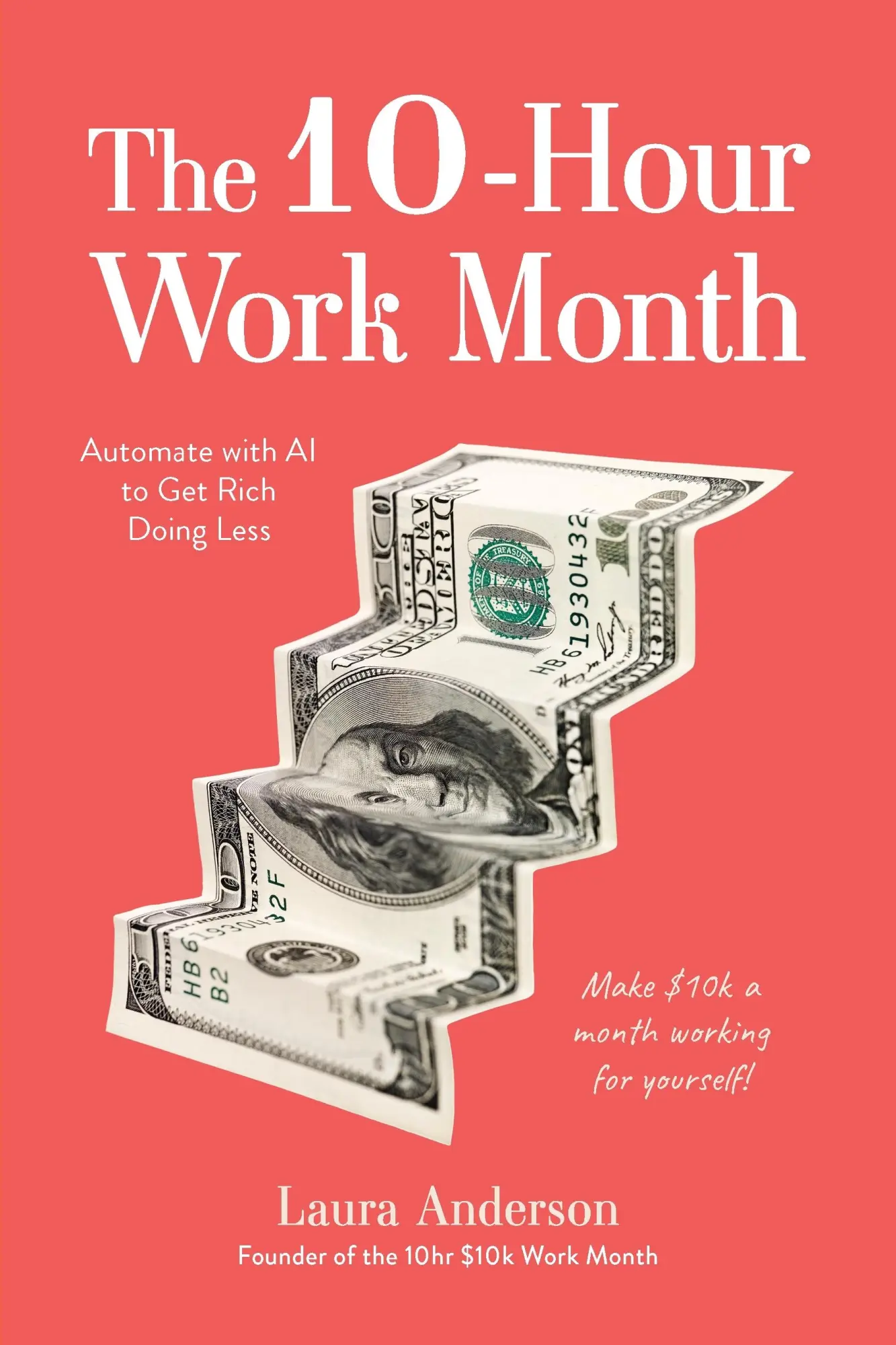 Cover: 9798890033772 | The 10-Hour Work Month | Automate with AI to Get Rich Doing Less