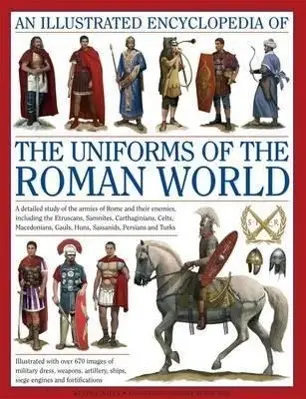 Cover: 9780754823872 | An Illustrated Encyclopedia of the Uniforms of the Roman World | Kiley