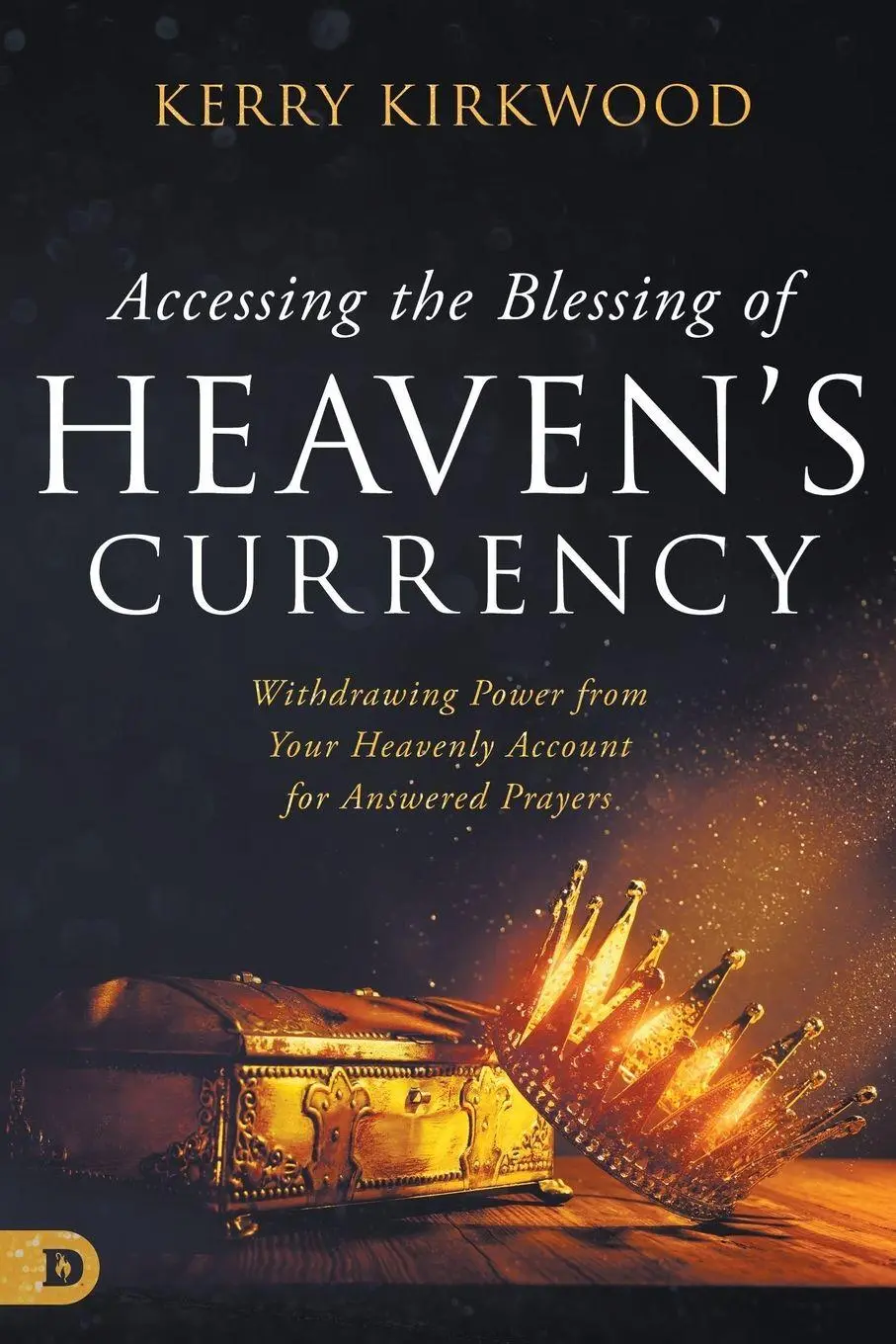 Cover: 9780768473872 | Accessing the Blessing of Heaven's Currency | Kerry Kirkwood | Buch