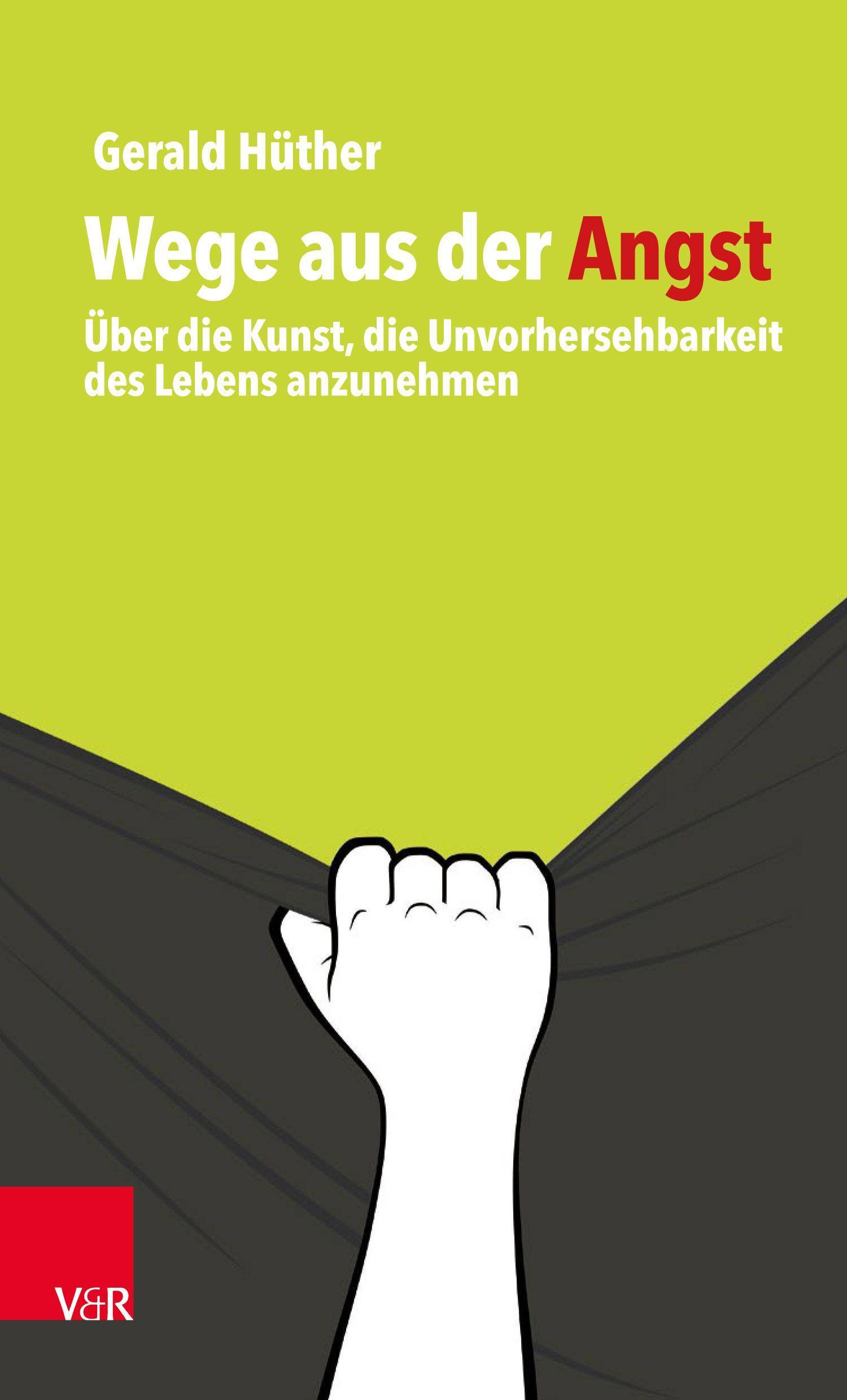 Cover: 9783525453872 | Wege aus der Angst | Gerald Hüther | Buch | 128 S. | Deutsch | 2020