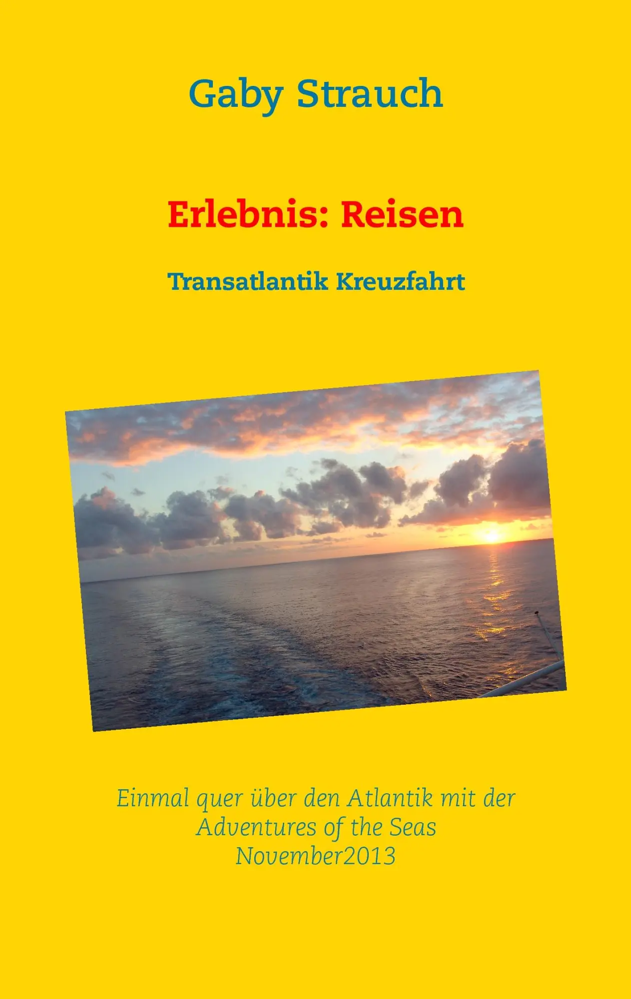 Cover: 9783732293872 | Erlebnis: Reisen | Transatlantik Kreuzfahrt | Gaby Strauch | Buch